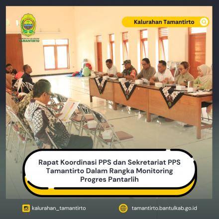 Rapat Koordinasi PPS dan Sekretariat PPS Tamantirto Dalam Rangka Monitoring Progres Pantarlih