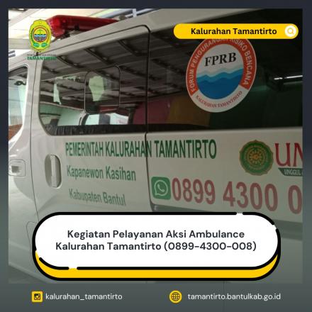 Kegiatan Pelayanan Aksi Ambulance Kalurahan Tamantirto (0899-4300-008)